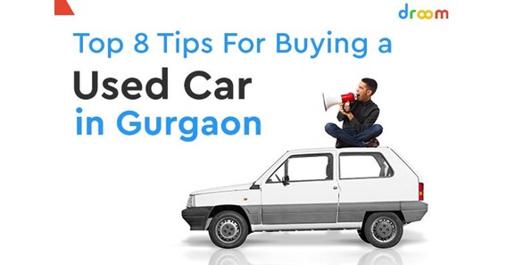 Top 8 Tips for Buying a Used Car in Gurgaon