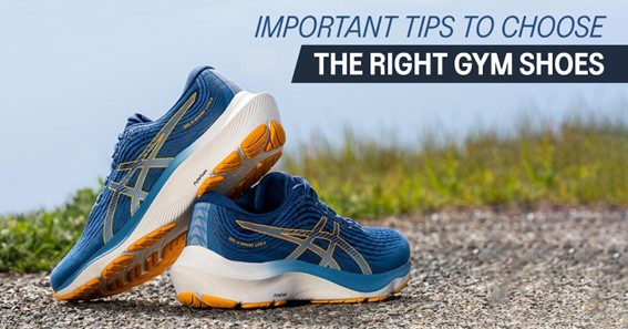 Important Tips to Choose the Right Gym Shoes