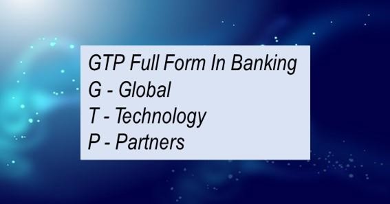 GTP Full Form In Banking 
