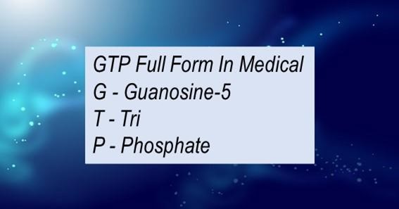 GTP Full Form In Medical 
