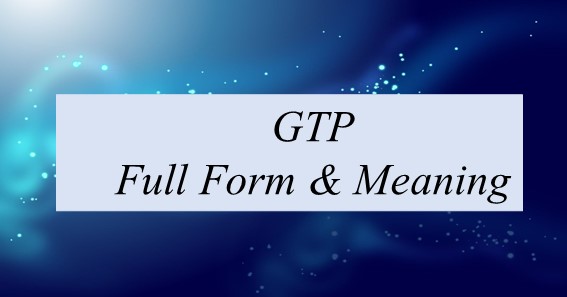 GTP Full Form & Meaning