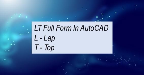 LT Full Form In AutoCAD 