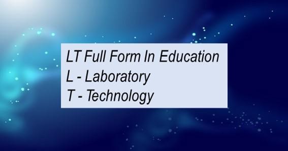 LT Full Form In Education