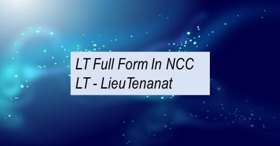 LT Full Form In NCC 