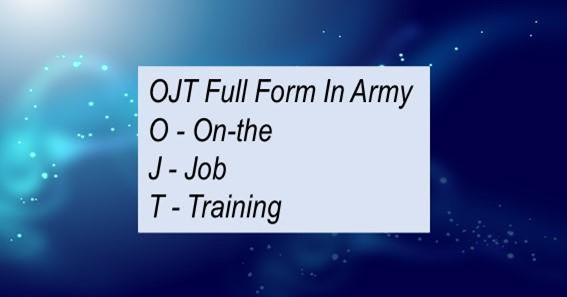 OJT Full Form In Army