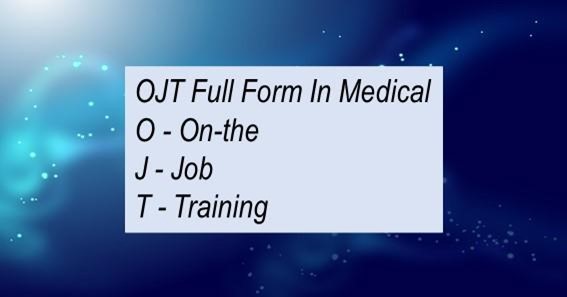 OJT Full Form In Medical 