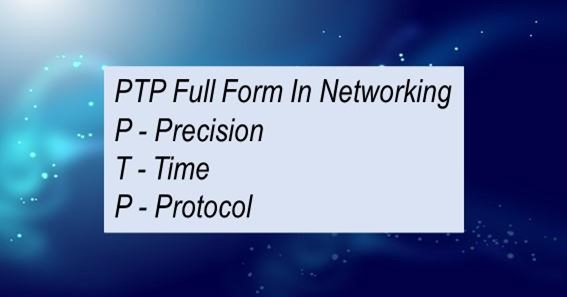 PTP Full Form In Networking 
